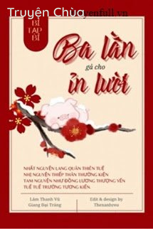 Ba Lần Gả Cho Ỉn Lười