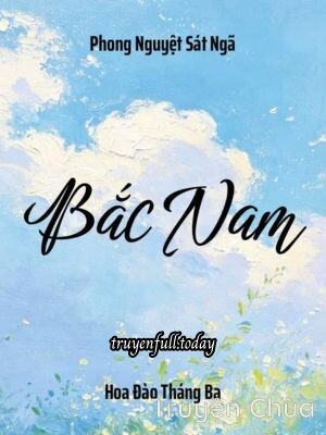 Bắc Nam – Phong Nguyệt Sát Ngã