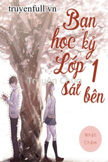 Bạn Học Kỷ Lớp Một Sát Bên