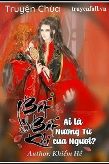 Bất Ly Bất Khí: Ai Là Nương Tử của Ngươi?