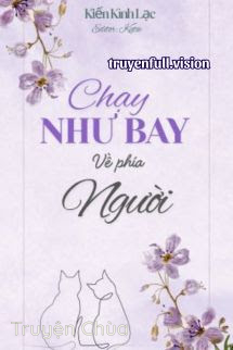 Chạy Như Bay Về Phía Người – Kiến Kình Lạc