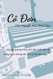 Cô Đơn – Cửu Nguyệt Mãi Đích Bính Can