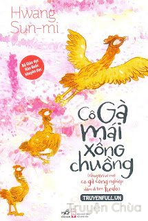 Cô Gà Mái Xổng Chuồng (Câu Chuyện Về Một Cô Gà Công Nghiệp Dám Đi Tìm Tự Do)