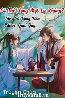 Có Thể Uống Một Ly Không