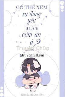 Có Thể Xem Sự Đáng Yêu Là Cơm Ăn À?
