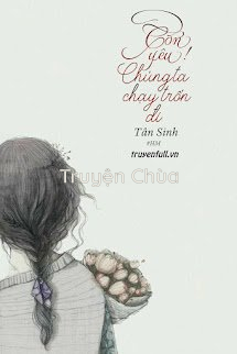 Con Yêu! Chúng Ta Chạy Trốn Đi