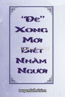 Đè Xong Mới Biết Nhầm Người