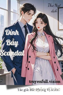 Dính Bẫy Scandal – Bắc Phong Vị Miên