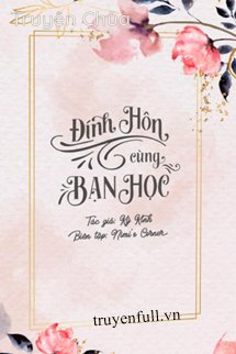Đính Hôn Cùng Bạn Học