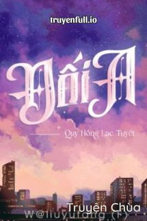 Đối A – Quy Hồng Lạc Tuyết