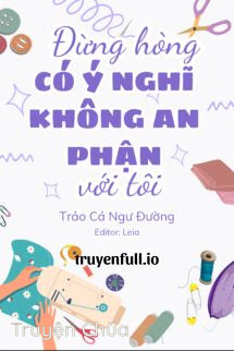 Đừng Hòng Có Ý Nghĩ Không An Phận Với Tôi