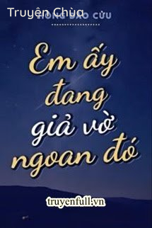 Em Ấy Đang Giả Vờ Ngoan Đó