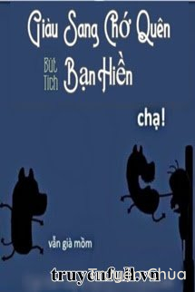 Giàu Sang Chớ Quên Bạn Hiền