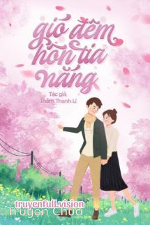 Gió Đêm Hôn Tia Nắng – Thẩm Thanh Lí