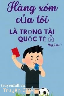 Hàng Xóm Của Tôi Là Trọng Tài Quốc Tế
