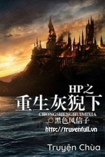 Harry Potter – Trọng Sinh Hôi Nghê Hạ