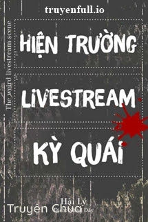Hiện Trường Livestream Kỳ Quái – Hải Lý