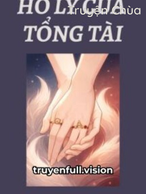 Hồ Ly Của Tổng Tài – Long Tiểu Vân