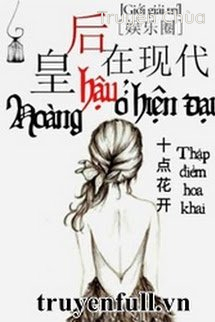 Hoàng Hậu Ở Hiện Đại