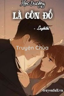 Học Trưởng Là Côn Đồ (Bản Mới)