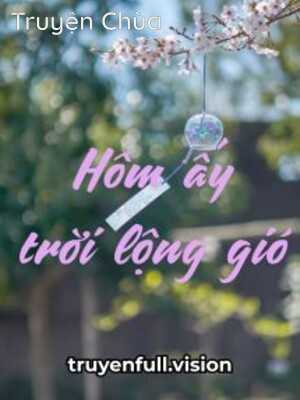 Hôm Ấy Trời Lộng Gió – A Tuân