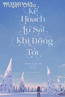 Kế Hoạch Tự Sát Khi Đông Tới