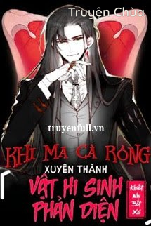 Khi Ma Cà Rồng Xuyên Thành Vật Hy Sinh Phản Diện