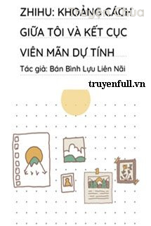 Khoảng Cách Giữa Tôi Và Kết Cục Viên Mãn Dự Tính