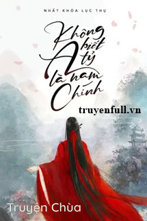 Không Biết A Tỷ Là Nam Chính