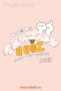 Không Cẩn Thận Nuôi Phải Nam Chính