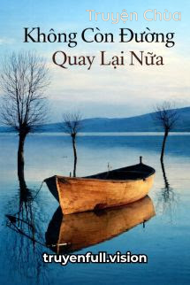 Không Còn Đường Quay Lại Nữa