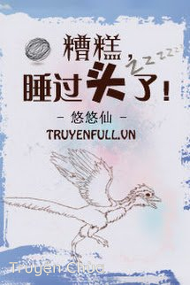 Không Xong! Ngủ Quên Rồi!!