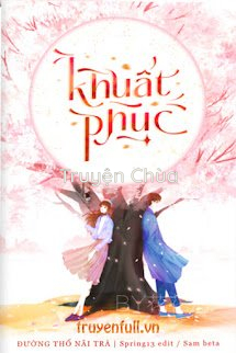 Khuất Phục – Đường Thố Nãi Trà