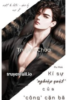 Kí Sự Nghiệp Quật Của Công Cặn Bã