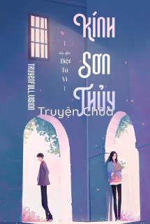 Kính Sơn Thủy – Biệt Tứ Vi