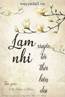 Lam Nhi Xuyên Tới Thời Hiện Đại