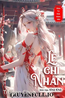 Lệ Chi Nhân – Đào Tử Nãi Hãm Nhi