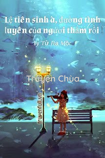 Lệ Tiên Sinh À, Đường Tình Duyên Của Ngươi Thắm Rồi!