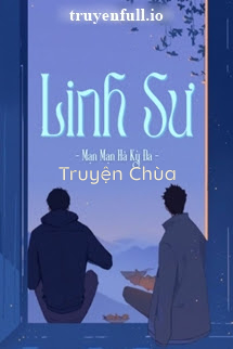 Linh Sư – Mạn Mạn Hà Kỳ Đa