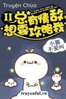 Luôn Có Tình Địch Muốn Công Lược Ta 2