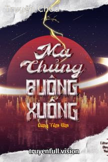Ma Chủng Buông Xuống – Cung Tâm Văn