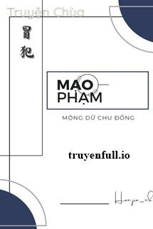 Mạo Phạm – Mộng Dữ Chu Đồng