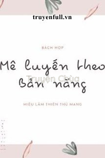 Mê Luyến Theo Bản Năng