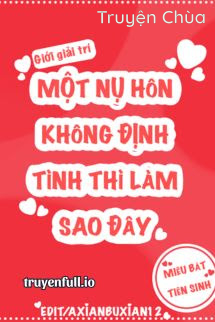 Một Nụ Hôn Không Định Tình Thì Làm Sao Đây