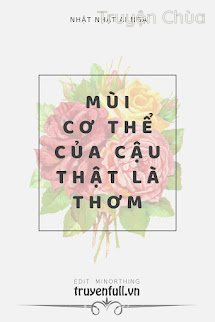 Mùi Cơ Thể Của Cậu Thật Là Thơm