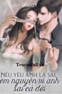 Nếu Yêu Anh Là Sai Em Nguyện Vì Anh Sai Cả Đời