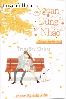 Ngoan, Đừng Nháo