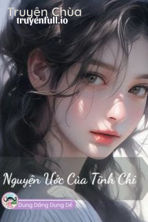 Nguyện Ước Của Tĩnh Chi – Tháng Bảy