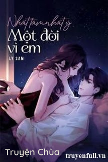 Nhất Tâm Nhất Ý Một Đời Vì Em