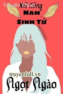 [Nữ Công – Nam Sinh Tử] Ngọt Ngào